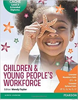 Cache Level 3 Extended Diploma for the Children & Young Peoples Workforce: Student Book indir