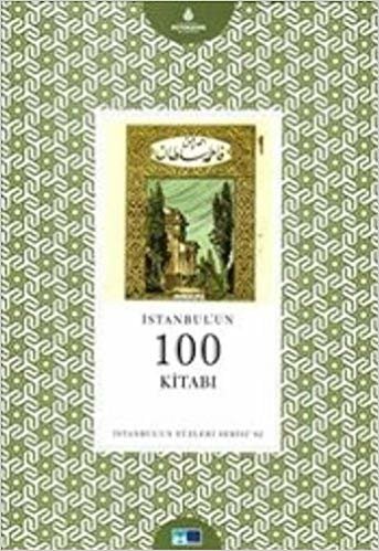 İstanbul’un 100 Kitabı: İstanbul'un Yüzleri Serisi 62 indir