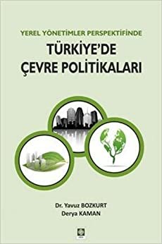 Türkiye'de Çevre Politikaları: Yerel Yönetimler Perspektifinde