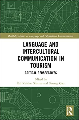 Language and Intercultural Communication in Tourism: Critical Perspectives (Routledge Studies in Language and Intercultural Communicatio)