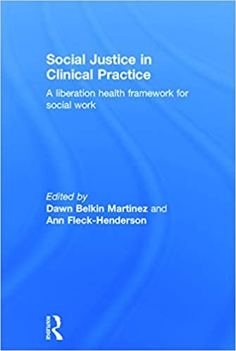 Social Justice in Clinical Practice: A Liberation Health Framework for Social Work indir