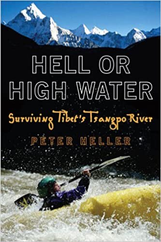Hell or High Water: Surviving Tibet's Tsangpo River