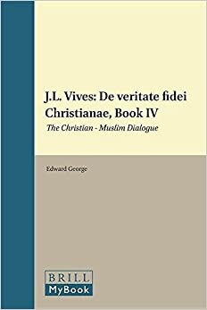 J.L. Vives: De veritate fidei Christianae, Book IV: 10 (Selected Works of Juan Luis Vives)