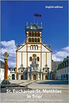 The St. Eucharius-St. Matthias Basilica in Trier (DKV-Kunstfuhrer)