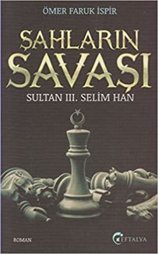 Sultan 3. Selim Han - Sahlarin Savasi