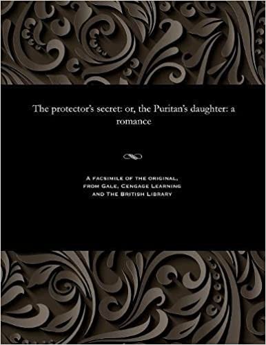 indir   The protector's secret: or, the Puritan's daughter: a romance tamamen