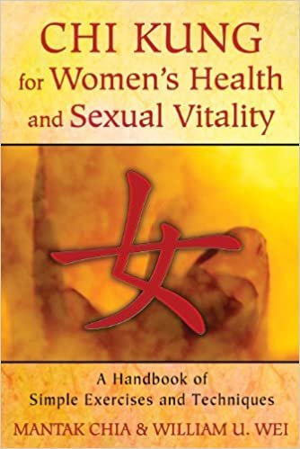 Chi Kung for Women's Health and Sexual Vitality: A Handbook of Simple Exercises and Techniques indir