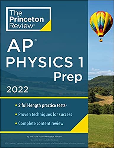Princeton Review AP Physics 1 Prep, 2022: Practice Tests + Complete Content Review + Strategies & Techniques (2022) (College Test Preparation)