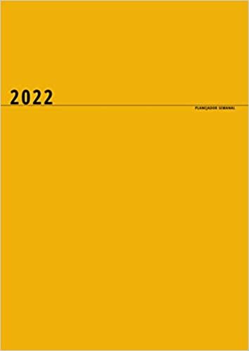 Planejador semanal 2022: caderno / diário pessoal / lista de tarefas, Amarillo (52 semanas): Diário 2022 | formato grande - Formato A4 | páginas ... em 2 páginas | capa do livro: mate e macia
