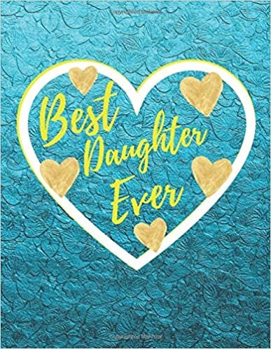 Best Daughter Ever: Notebook LIned, Notes, Journal - Size 8.5 x11 (extra large) Sketchbook, Sketch, Draw and Paint, Inspirational Gifts For Girls/Tweens/Kids. Notebook indir