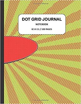 Dot Grid Journal Notebook, 8.5 X 11, 100 PAGES: Easy, Fun, Life Notation System indir