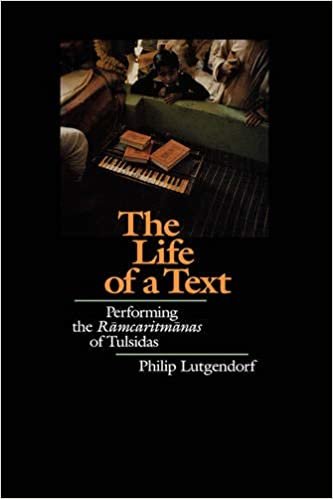 The Life of a Text: Performing the "Ramcaritmanas" of Tulsidas (Philip E.Lilienthal Books)
