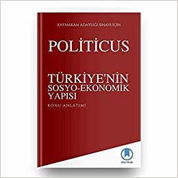 Kaymakamlık Sınavı için Politicus Türkiye'nin Sosyo Ekonomik Yapısı Konu Anlatımı Kitabı