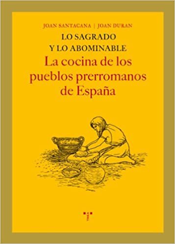 Lo sagrado y lo abominable : la cocina de los pueblos prerromanos de España indir