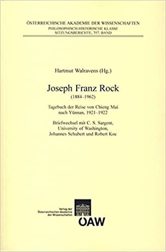 Joseph Franz Rock (1884-1962): Tagebuch Der Reise Von Chieng Mai Nach Yunnan, 1921-1922 Briefwechsel Mit C.S. Sargent, University of Washington, ... Zur Kultur- Und Geistesgeshichte Asiens)