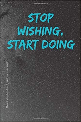 STOP WISHING, START DOING: Notebook (Motivation, Band 3)