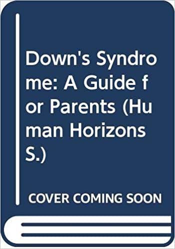 Down's Syndrome: A Guide for Parents (Human Horizons S.) indir