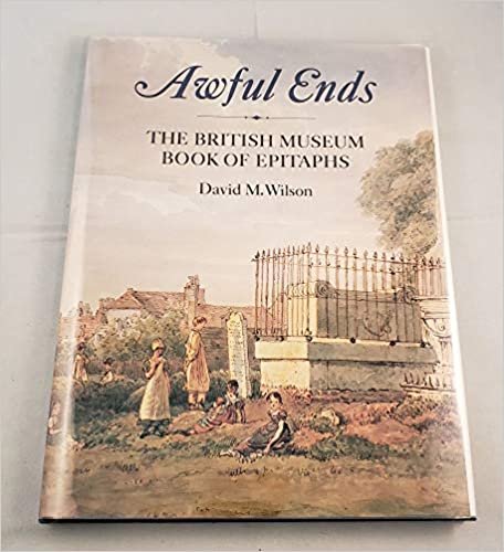 Awful Ends: British Museum Book of Epitaphs