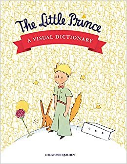 The Little Prince: A Visual Dictionary indir