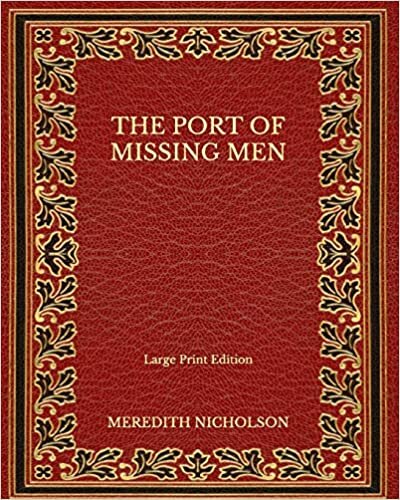 The Port of Missing Men - Large Print Edition