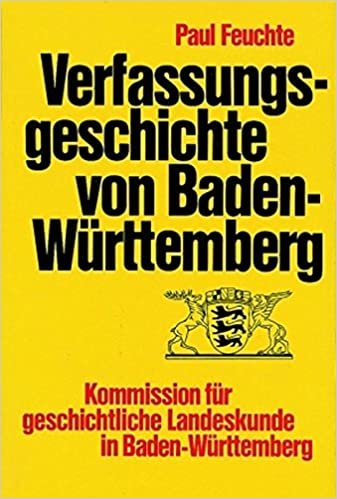 Verfassungsgeschichte Von Baden-Wurttemberg (Veroffentlichungen Zur Verfassungsgeschichte Von Baden-Wurtt)