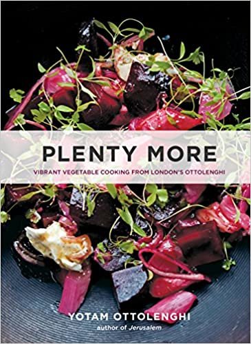 Plenty More: Vibrant Vegetable Cooking from London's Ottolenghi
