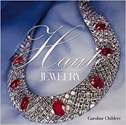 Haute Jewelry (Prestigious jewellery & great jewellery of the world)