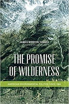 The Promise of Wilderness: American Environmental Politics Since 1964 (Weyerhaeuser Environmental Books)