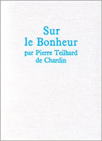 Sur le bonheur (Oeuvres de Teilhard (reliées))