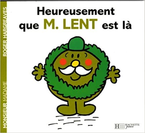Collection Monsieur Madame (Mr Men & Little Miss): Heureusement Que Monsieur Lent Est La indir