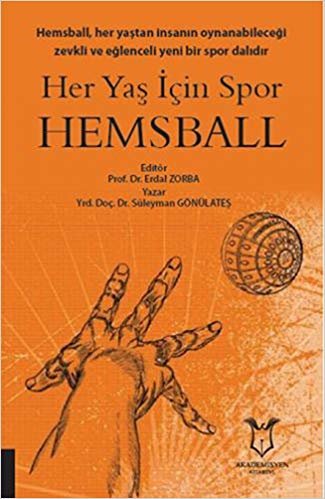 Her Yaş İçin Spor Hemsball: Hemsball, her yaştan insanın oynayabileceği zevkli ve eğlenceli yeni bir spor dalıdır indir