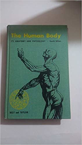 THE HUMAN BODY: ITS ANATOMY AND PHYSIOLOGY - FOURTH EDITION