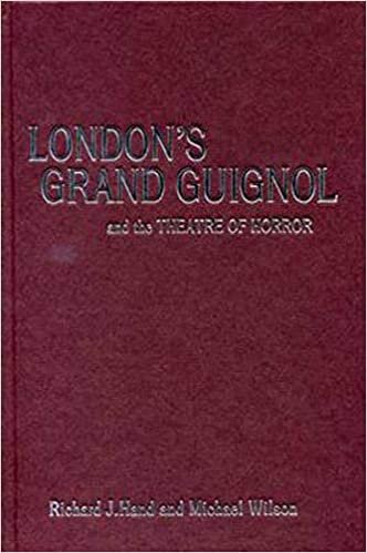 London's Grand Guignol and the Theatre of Horror (Exeter Performance Studies)