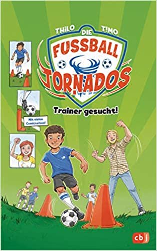 Die Fußball-Tornados - Trainer gesucht!: Mit coolem Comic von Timo Grubing (Die Fußball-Tornados-Reihe, Band 2)