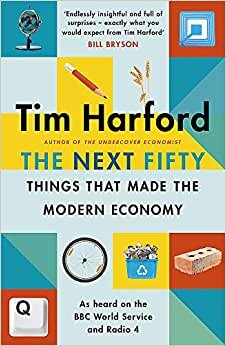 The Next Fifty Things that Made the Modern Economy indir