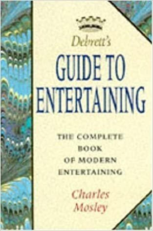 Debretts Guide Entertaining: The Complete Guide of Modern Entertaining (Debrett's guides)