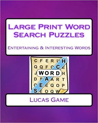 Large Print Word Search Puzzles: Entertaining & Interesting Words