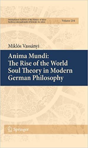 Anima Mundi: The Rise of the World Soul Theory in Modern German Philosophy (International Archives of the History of Ideas Archives internationales d'histoire des idées (202), Band 202)