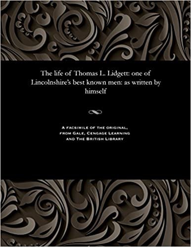 The life of Thomas L. Lidgett: one of Lincolnshire's best known men: as written by himself