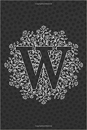 W: Journal, Notebook, Planner, Diary to Organize Your Life - Initial Monogram Letter W - Wide Ruled Line Paper - 6x9 in - Black color, elegant Single ... holidays and more - Letter Men Journal