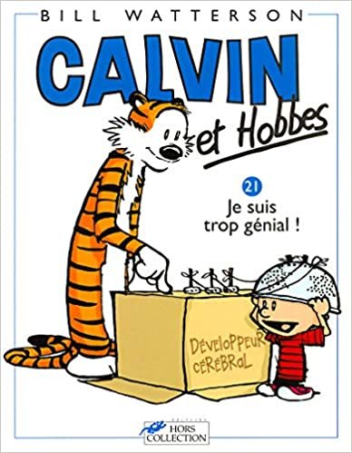 Calvin & Hobbes (in French): Calvin & Hobbes 21/Je Suis Trop Genial ! (Calvin et Hobbes)