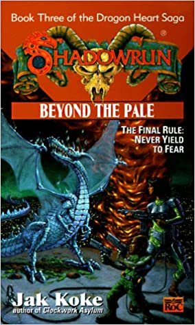 Shadowrun 30: Beyond the Pale: Book 3 of the Dragon Heart Saga indir