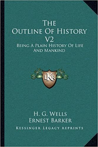 The Outline of History V2: Being a Plain History of Life and Mankind