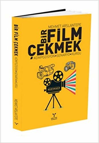 Bir Film Çekmek: Kompozisyon - Senaryo - Kurgu indir