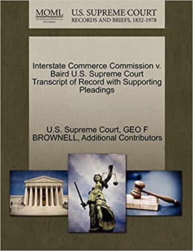 Interstate Commerce Commission v. Baird U.S. Supreme Court Transcript of Record with Supporting Pleadings