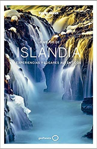 Lo mejor de Islandia 1: Experiencias y lugares auténticos (Guías Lo mejor de País Lonely Planet)