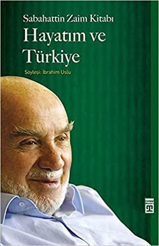 Hayatım ve Türkiye: Sabahattin Zaim Kitabı indir