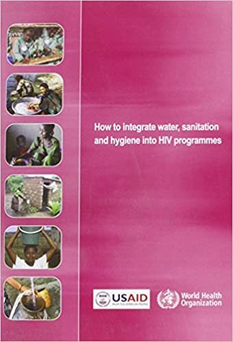 How to Integrate Water Sanitation and Hygiene into HIV Programmes