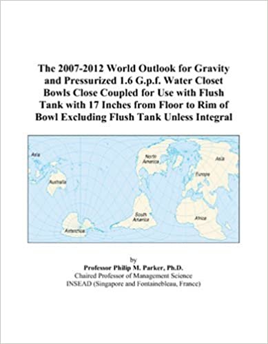 The 2007-2012 World Outlook for Gravity and Pressurized 1.6 G.p.f. Water Closet Bowls Close Coupled for Use with Flush Tank with 17 Inches from Floor ... of Bowl Excluding Flush Tank Unless Integral