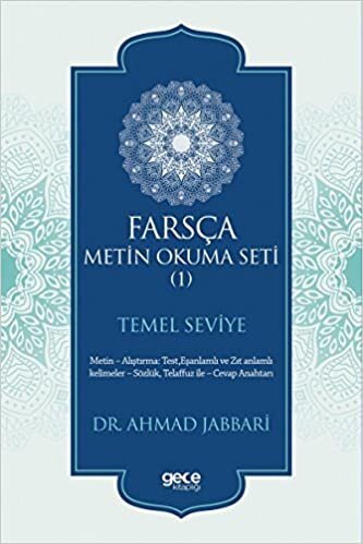 Farsça Metin Okuma Seti 1 - Temel Seviye: Metin, Alıştırma: Test, Eş Anlamlı ve Zıt Anlamlı Kelimeler, Sözlük, Telaffuz ile Cevap Anahtarı indir